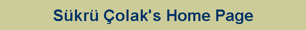 S�kr� �olak's Home Page